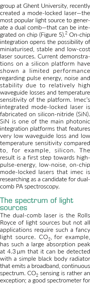 group at Ghent University, recently created a mode-locked laser—the most popular light source to generate a dual comb   