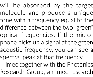 will be absorbed by the target molecule and produce a unique tone with a frequency equal to the difference between th   